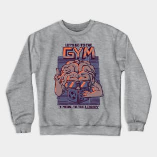 Let's go to the gym Crewneck Sweatshirt